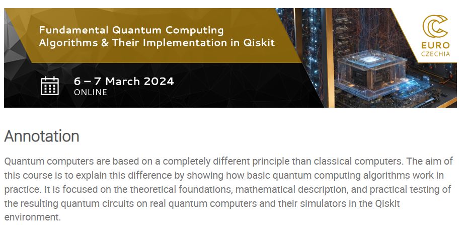 Fundamental Quantum Computing Algorithms and Their Implementation in Qiskit course organized by NCC Czech Republic, 6-7 March 2024, Online